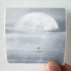 All-My-Faith-Lost-Still-White-Air-Album-Cover-Sticker All-My-Faith-Lost-Still-White-Air-Album-Cover-Sticker