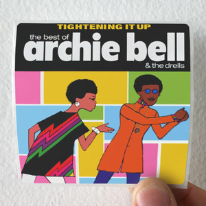 Archie-Bell-and-The-Drells-Tightening-It-Up-The-Best-Of-Archie-Bell-And-The-Drells-Album-Cover-Sticker
