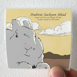 Andrew-Jackson-Jihad-People-That-Can-Eat-People-Are-The-Luckiest-People-In-The-Wo-Album-Cover-Sticker