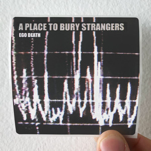 A-Place-to-Bury-Strangers-Ego-Death-Album-Cover-Sticker A-Place-to-Bury-Strangers-Ego-Death-Album-Cover-Sticker