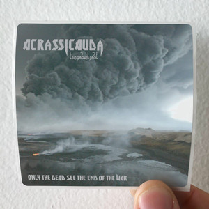 Acrassicauda-Only-The-Dead-See-The-End-Of-The-War-Album-Cover-Sticker- Acrassicauda-Only-The-Dead-See-The-End-Of-The-War-Album-Cover-Sticker-