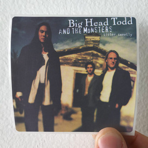 Big-Head-Todd-and-The-Monsters-Sister-Sweetly-Album-Cover-Sticker