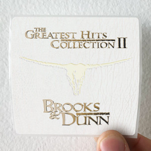 Brooks-and-Dunn-The-Greatest-Hits-Collection-Ii-Album-Cover-Sticker Brooks-and-Dunn-The-Greatest-Hits-Collection-Ii-Album-Cover-Sticker