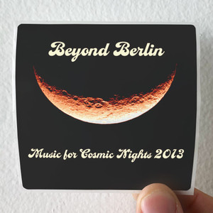 Beyond-Berlin-Music-For-Cosmic-Nights-2013-Album-Cover-Sticker