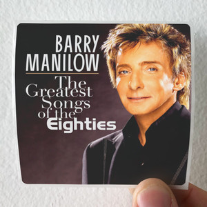 Barry-Manilow-The-Greatest-Songs-Of-The-Eighties-Album-Cover-Sticker Barry-Manilow-The-Greatest-Songs-Of-The-Eighties-Album-Cover-Sticker