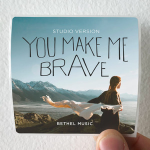 Bethel-Music-You-Make-Me-Brave-Studio-Version-Album-Cover-Sticker