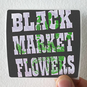 Black-Market-Flowers-Black-Market-Flowers-Album-Cover-Sticker Black-Market-Flowers-Black-Market-Flowers-Album-Cover-Sticker