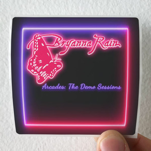 Bryanna-Rain-Arcades-The-Demo-Sessions-Album-Cover-Sticker