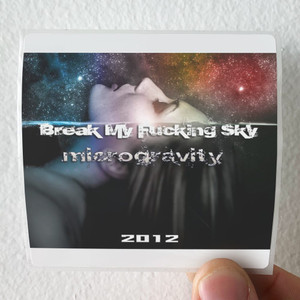Break-My-Fucking-Sky-Microgravity-Album-Cover-Sticker