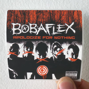 Bobaflex-Apologize-For-Nothing-Album-Cover-Sticker Bobaflex-Apologize-For-Nothing-Album-Cover-Sticker