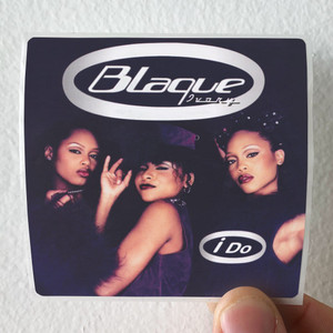 Blaque-I-Do-Album-Cover-Sticker Blaque-I-Do-Album-Cover-Sticker