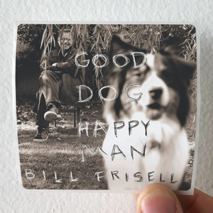 Bill-Frisell-Good-Dog-Happy-Man-Album-Cover-Sticker Bill-Frisell-Good-Dog-Happy-Man-Album-Cover-Sticker