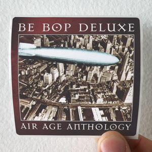 Be-Bop-Deluxe-Air-Age-Anthology-Album-Cover-Sticker Be-Bop-Deluxe-Air-Age-Anthology-Album-Cover-Sticker