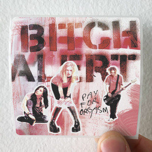 Bitch-Alert-Pay-For-Orgasm-Album-Cover-Sticker Bitch-Alert-Pay-For-Orgasm-Album-Cover-Sticker