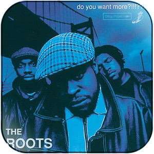 The Roots do you want more Album Cover Sticker Album Cover Sticker The Roots do you want more Album Cover Sticker Album Cover Sticker