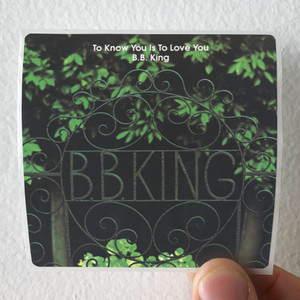 BB-King-To-Know-You-Is-To-Love-You-Album-Cover-Sticker BB-King-To-Know-You-Is-To-Love-You-Album-Cover-Sticker