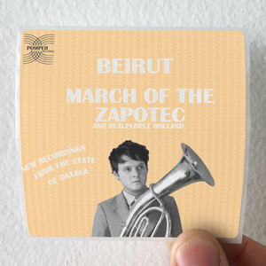 Beirut-March-Of-The-Zapotec-And-Realpeople-Holland-Album-Cover-Sticker Beirut-March-Of-The-Zapotec-And-Realpeople-Holland-Album-Cover-Sticker