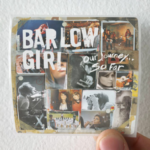 BarlowGirl-Our-Journey-So-Far-Album-Cover-Sticker BarlowGirl-Our-Journey-So-Far-Album-Cover-Sticker