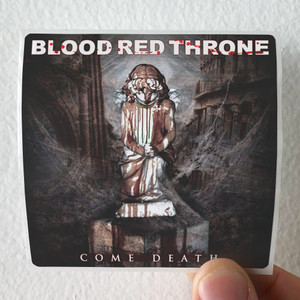 Blood-Red-Throne-Come-Death-Album-Cover-Sticker Blood-Red-Throne-Come-Death-Album-Cover-Sticker