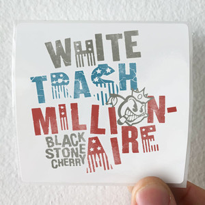 Black-Stone-Cherry-White-Trash-Millionaire-Album-Cover-Sticker Black-Stone-Cherry-White-Trash-Millionaire-Album-Cover-Sticker
