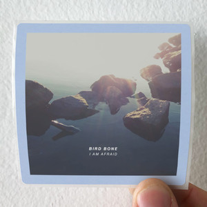 bird-bone-I-Am-Afraid-Album-Cover-Sticker