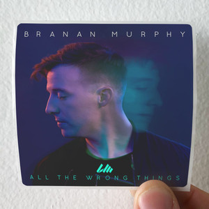 Branan-Murphy-All-The-Wrong-Things-Album-Cover-Sticker