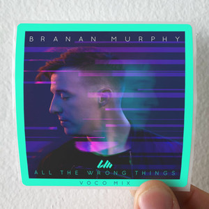 Branan-Murphy-All-The-Wrong-Things-Voco-Mix-Album-Cover-Sticker