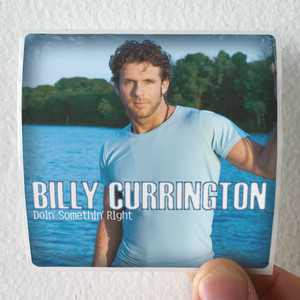 Billy-Currington-Doin-Somethin-Right-Album-Cover-Sticker