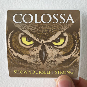 Colossa-Show-Yourself-Strong-Album-Cover-Sticker