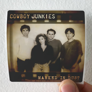 Cowboy-Junkies-Marked-In-Dust-The-1989-Wbcn-Berklee-Performance-Center-Broa-Album-Cover-Sticker