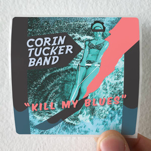 Corin-Tucker-Band-Kill-My-Blues-Album-Cover-Sticker