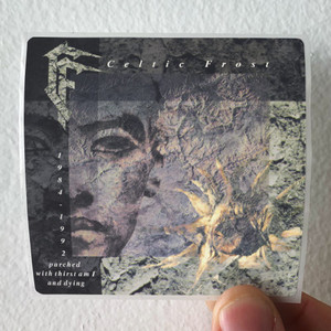 Celtic-Frost-1984-1992-Parched-With-Thirst-Am-I-And-Dying-Album-Cover-Sticker