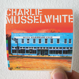 Charlie-Musselwhite-Delta-Hardware-Album-Cover-Sticker