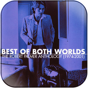 Robert Palmer Best Of Both Worlds The Robert Palmer Anthology 1974 2001 Album Cover Sticker Album Cover Sticker Robert Palmer Best Of Both Worlds The Robert Palmer Anthology 1974 2001 Album Cover Sticker Album Cover Sticker