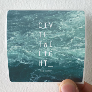 Civil-Twilight-Holy-Weather-Album-Cover-Sticker Civil-Twilight-Holy-Weather-Album-Cover-Sticker