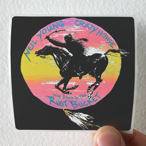 Crazy-Horse-Way-Down-In-The-Rust-Bucket-Album-Cover-Sticker