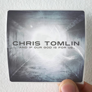 Chris-Tomlin-And-If-Our-God-Is-For-Us-Album-Cover-Sticker Chris-Tomlin-And-If-Our-God-Is-For-Us-Album-Cover-Sticker