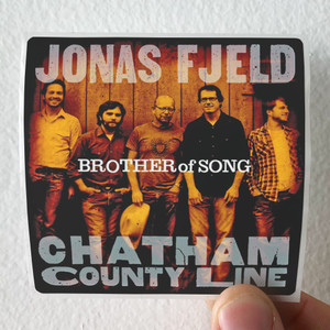 Chatham-County-Line-Brother-Of-Song-1-Album-Cover-Sticker Chatham-County-Line-Brother-Of-Song-1-Album-Cover-Sticker