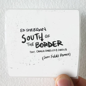 Cabello-Camil-South-Of-The-Border-Sam-Feldt-Remix-Album-Cover-Sticker
