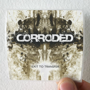 Corroded-Exit-To-Transfer-Album-Cover-Sticker