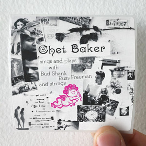 Chet-Baker-Sings-And-Plays-With-Bud-Shank-Russ-Freeman-And-Strings-Album-Cover-Sticker Chet-Baker-Sings-And-Plays-With-Bud-Shank-Russ-Freeman-And-Strings-Album-Cover-Sticker