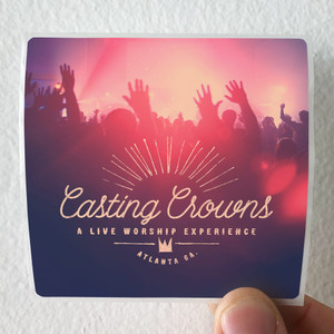 Casting-Crowns-A-Live-Worship-Experience-Album-Cover-Sticker