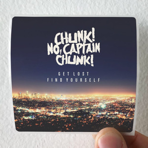 Chunk-No-Captain-Chunk-Get-Lost-Find-Yourself-Album-Cover-Sticker Chunk-No-Captain-Chunk-Get-Lost-Find-Yourself-Album-Cover-Sticker
