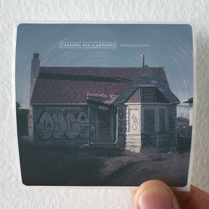 Calling-All-Captains-Nothing-Grows-Here-Album-Cover-Sticker