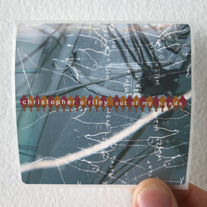 Christopher-ORiley-Out-Of-My-Hands-Album-Cover-Sticker