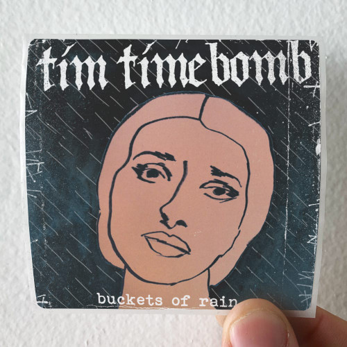 Tim Timebomb Buckets Of Rain Album Cover Sticker