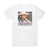 Alan Jackson Drive Album Cover T-Shirt White