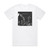Ataraxie Rsigns Album Cover T-Shirt White
