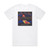 Blue Rodeo Five Days In July Album Cover T-Shirt White