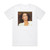 Daniela Romo Mujer De Todos Mujer De Nadie Album Cover T-Shirt White Daniela Romo Mujer De Todos Mujer De Nadie Album Cover T-Shirt White